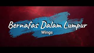 Wings - Bernafas Dalam Lumpur