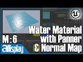 UE4.25 Beginner's Material Tutorial Series: #6 Water Material with Panner & Normal Map | AIP