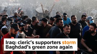 Iraqi cleric’s supporters storm Baghdad’s green zone again