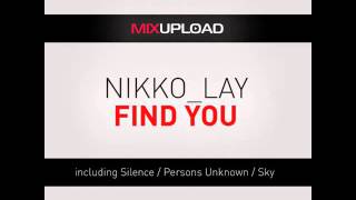 Mixupload Recordings: Nikko_Lay - Find You (Original) Deep House