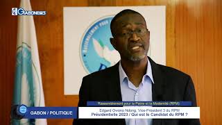 GABON / PORTE-VOIX : Présidentielle 2023, qui est le candidat du RPM ?