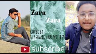ZERA ZERA | cover by shashank ft wilfred (use headphones)