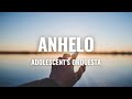 Adolescent's Orquesta - Anhelo (Letra Oficial)