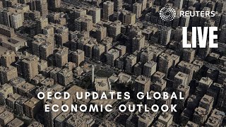 LIVE: OECD updates its global economic outlook