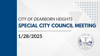 1/28/25 - Dearborn Heights Special City Council Meeting