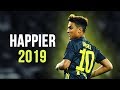 Paulo Dybala - Happier | Skills & Goals | 2018/2019 HD