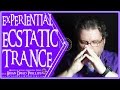 Welcome to eXperiential Ecstatic Trance