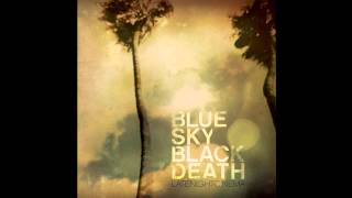 Blue Sky Black Death - \