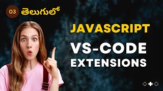 JavaScript | VS-Code Extensions - 3 | JavaScript in Telugu [4K] | #javascript