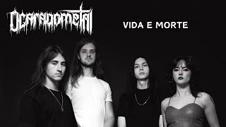 ocaradometal - Vida/Morte Negação (Ft. Yohan Kisser) Letra/Legendado