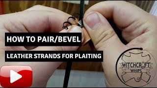 How to pair/bevel leather strands for plaiting