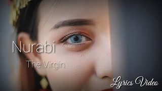 Nurabi-The Virgin|| Theme Song Lyrics Video