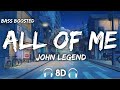 John Legend - All of Me ( 8D Audio + Bass Boosted )