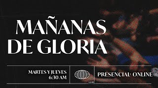 Conéctate a Nuestra Experiencia Online | Mañanas De Gloria | 25 Febrero 2025