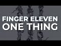 Finger Eleven - One Thing (Official Audio)