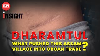 COVID, poverty pushed Assam's Dharamtul village into organ trade