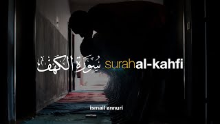 Surah Al Kahfi سورة الكهف - Ismail Ali Nuri إسماعيل النوري | Tadabbur Daily