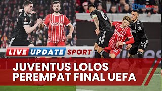 Juventus Kandaskan Freiburg Liga Eropa Pastikan Diri Lolos Perempat Final dengan Agregat Akhir 3-0