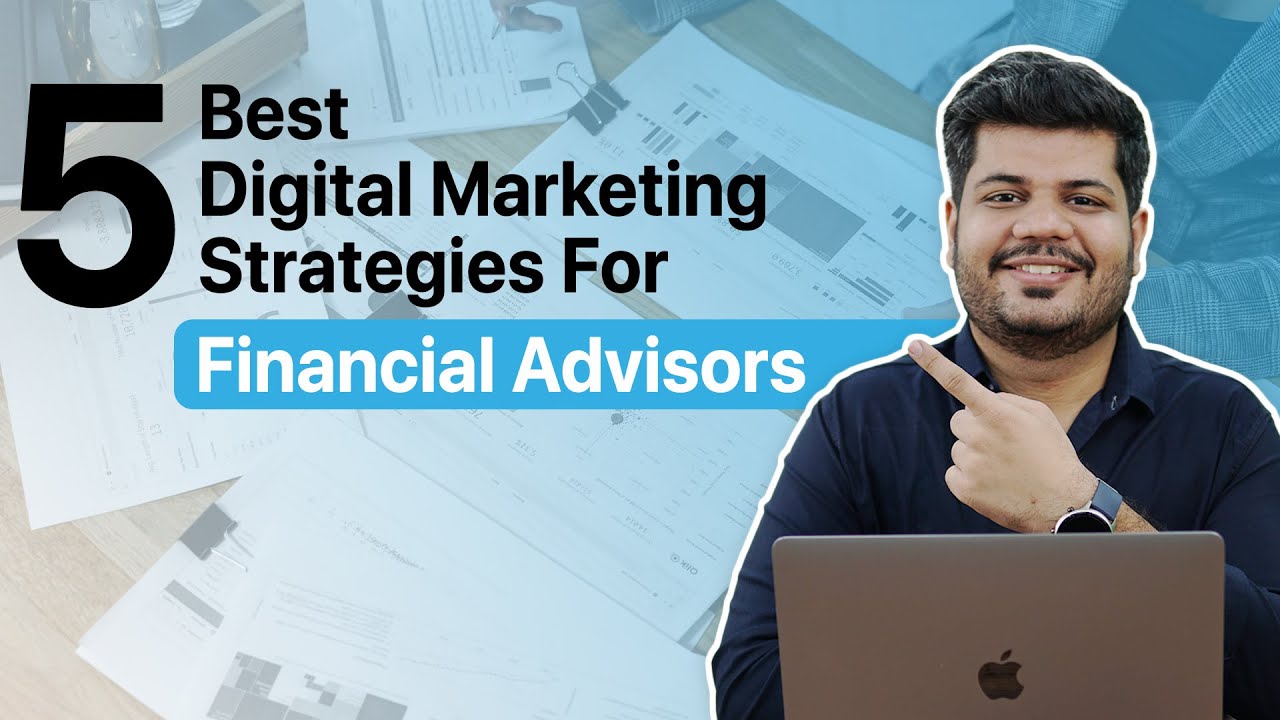 Digital Marketing For Financial Advisors | Use These 5 Strategies To 2X ...