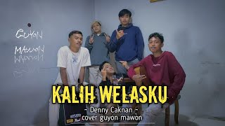 KALIH WELASKU - Denny Caknan||Cover Guyon Mawon
