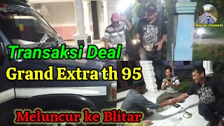 Deal transaksi Grand Extra th 95..|| ke Blitar