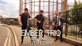 Bad Habits - Ed Sheeran Violin Cello Cover Ember Trio @EdSheeran