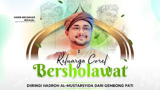 🔴 LIVE   KELUARGA COREL BERSHOLAWAT || Habib Abu Bakar Bin Aqil