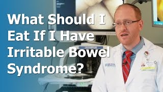 What Should I Eat if I Have Irritable Bowel Syndrome?