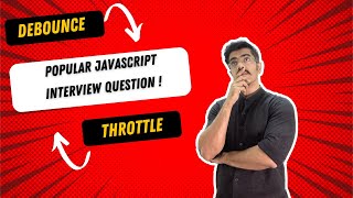 Debounce and Throttle Javascript tutorial | Popular Javascript Interview question