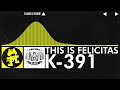 [Electro House] - K-391 - This Is Felicitas [NCS SoundCloud Promotion]