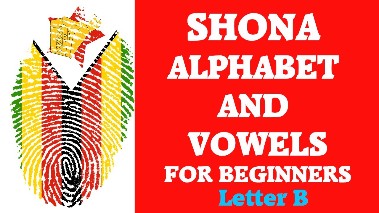 Shona Alphabet And Vowels For Beginners (Consonant B) - YouTube