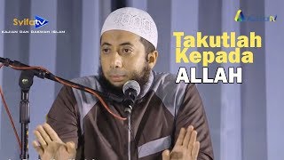 Takutlah Kepada Allah Jangan Takut Kepada Mahluk_Ustadz Khalid Basalamah