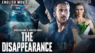 Ryan Gosling In THE DISAPPEARANCE - Hollywood Movie | Kirsten Dunst | Mystery Thriller English Movie
