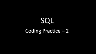 SQL || Coding Practice - 2 || Nxtwave