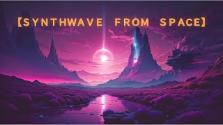 Synthwave From Space | An Extragalactic Synthwave Mix | Royalty Free | Use it wherever you want