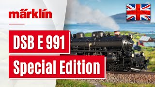 New Special Editon available now / DSB Steam Locomotive E 991 by Märklin and Trix H0