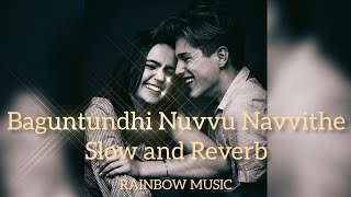 Baguntundhi Nuvvu Navvithe || Slow and Reverb || RAINBOW MUSIC
