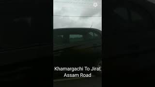 Khamargachi to Jirat - Assam Road