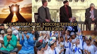 THE WIDELY HELD HEARTBREAKING MISCONCEPTIONS ABOUT OUR RELIGION || WHAT THE WORLD NEEDS TO KNOW