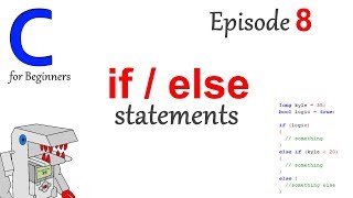 If / Else Statements - Part 8 of C Programming for Beginners