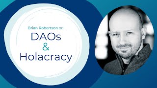 Integrating DAOs \u0026 Holacracy for Organizational Governance