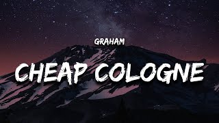 GRAHAM - Cheap Cologne (Lyrics)