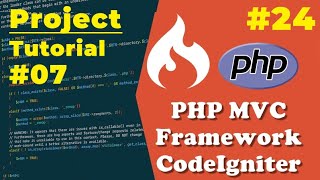 CodeIgniter PHP MVC Project Tutorial Step by Step #7 | #24