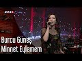 Burcu Güneş - Minnet Eylemem