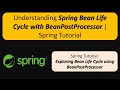 Understanding Spring Bean Life Cycle with BeanPostProcessor | Spring Tutorial