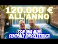 120.000 EURO all'anno con una MINI centrale idroelettrica