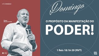 O propósito da manifestação do poder | Pr. Marcelo Tarrafo