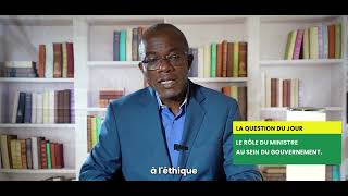 LE ROLE DU MINISTRE AU SEIN DU GOUVERNEMENT | VALENTIN DJENONTIN AGOSSOU