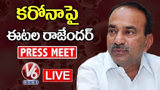 Etela Rajender Press Meet LIVE  | Coronavirus | V6 Telugu News