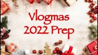 Pre-Vlogmas Prep 2022